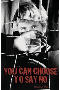 You Can Choose to Say No
