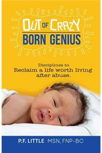 Out of Crazy Born Genius