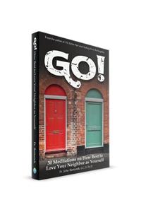 Go!: 30 Meditations on How to Best Love Your Neighbor as Yourself
