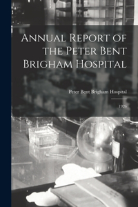 Annual Report of the Peter Bent Brigham Hospital