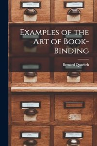 Examples of the Art of Book-Binding