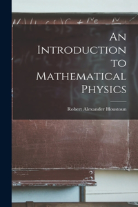 Introduction to Mathematical Physics