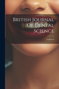 British Journal Of Dental Science; Volume 6