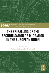 The Spiralling of the Securitization of Migration in the European Union