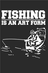 Fishing Is An Art Form
