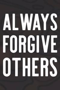 Always Forgive Others