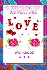 Love Is the Greatest Adventure Workbook