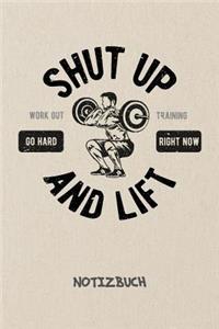 Shut Up And Lift NOTIZBUCH