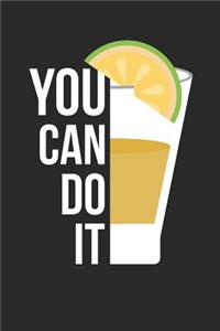 Cinco De Mayo Notebook - You Can Do It Tequila Funny Cinco De Mayo Drinking - Cinco De Mayo Journal