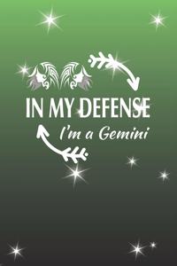 In My Defense I'm A Gemini
