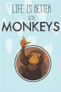 Life Is Better With Monkeys