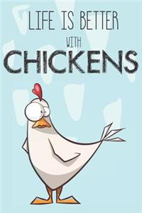 Life Is Better With Chickens