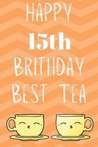 Happy 15th Birthday Best Tea