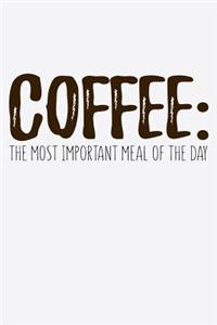 Coffee The Most Important Meal Of The Day