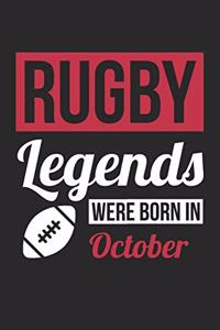 Rugby Legends Were Born In October - Rugby Journal - Rugby Notebook - Birthday Gift for Rugby Player