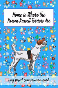Home Is Where The Parson Russell Terrier Dogs Are