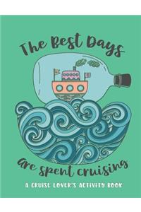 The Best Days Are Spent Cruising