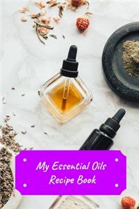 My Essential Oils Recipe Book