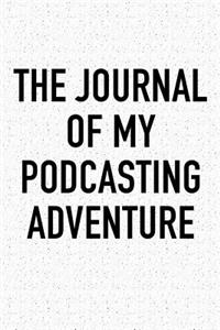 The Journal of My Podcasting Adventure