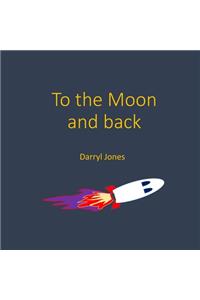 To the Moon and back