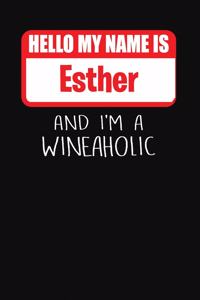 Hello My Name Is Esther and I'm a Wineaholic