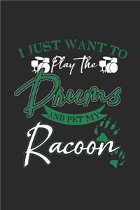 I Just Want to Play the Drums and Pet My Racoon