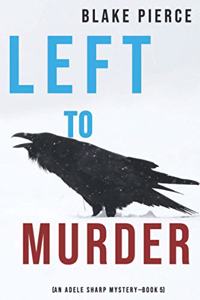 Left to Murder (An Adele Sharp Mystery-Book Five)