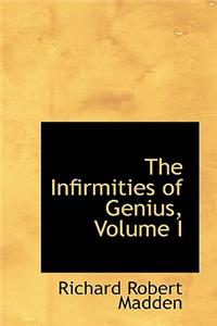 The Infirmities of Genius, Volume I