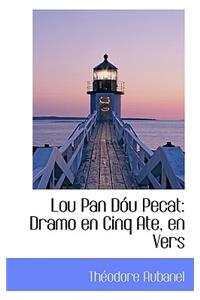 Lou Pan Dou Pecat: Dramo En Cinq Ate, En Vers