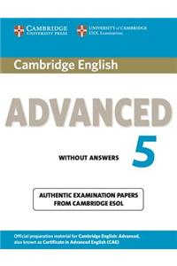 Cambridge English Advanced 5 Student's Book Without Answers: Authentic Examination Papers from Cambridge ESOL