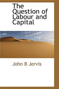 The Question of Labour and Capital