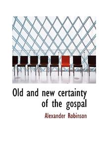 Old and New Certainty of the Gospal