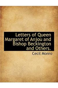 Letters of Queen Margaret of Anjou and Bishop Beckington and Others.