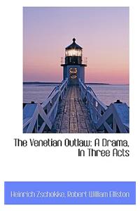 The Venetian Outlaw
