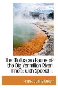 The Molluscan Fauna of the Big Vermilion River, Illinois