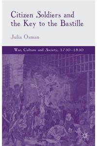 Citizen Soldiers and the Key to the Bastille