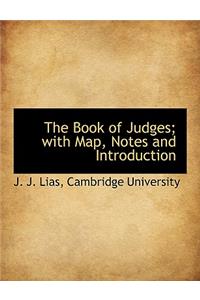 The Book of Judges; With Map, Notes and Introduction
