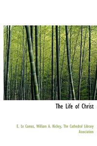 The Life of Christ