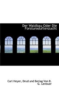 Der Waldbau Oder Die Forsturoduftenzucht