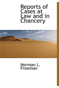 Reports of Cases at Law and in Chancery