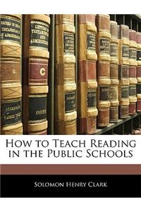 How to Teach Reading in the Public Schools