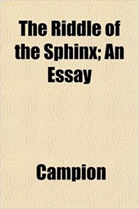 The Riddle of the Sphinx; An Essay