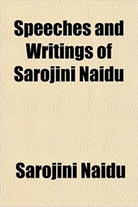 Speeches and Writings of Sarojini Naidu