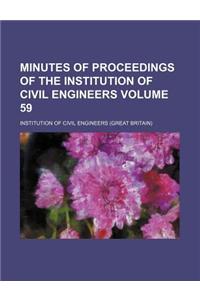 Minutes of Proceedings of the Institution of Civil Engineers Volume 59