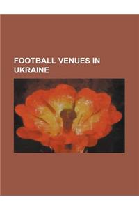 Football Venues in Ukraine