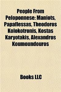 People from Peloponnese: Maniots, Papaflessas, Theodoros Kolokotronis, Kostas Karyotakis, Alexandros Koumoundouros
