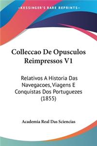 Colleccao De Opusculos Reimpressos V1