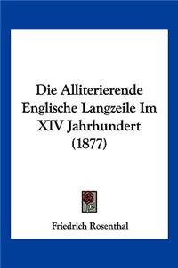 Die Alliterierende Englische Langzeile Im XIV Jahrhundert (1877)
