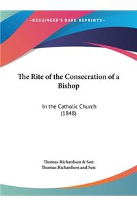 The Rite of the Consecration of a Bishop