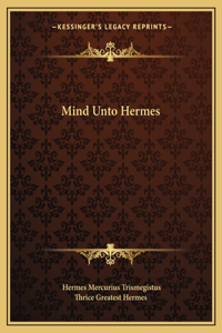 Mind Unto Hermes